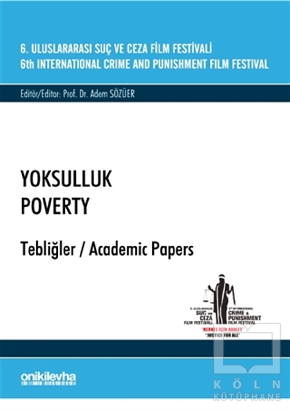 Adem SözüerHukuk Üzerine6. Uluslararası Suç ve Ceza Film Festivali Yoksulluk Tebliğler