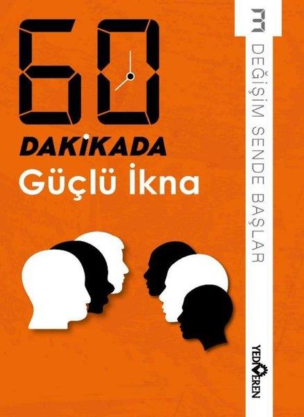 KolektifKişisel Gelişim Kitapları60 Dakikada Güçlü İkna - Değişim Sende Başlar 3