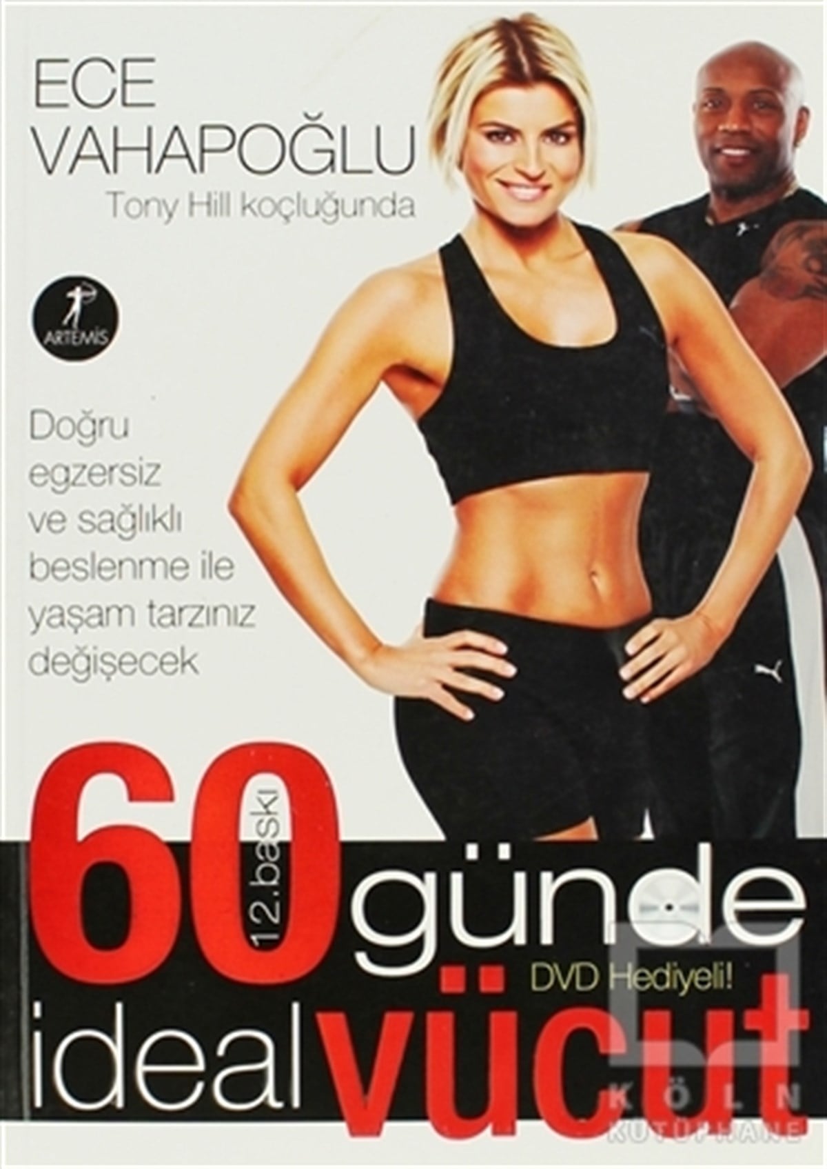 Ece VahapoğluDiğer60 Günde İdeal Vücut (Kuşe)