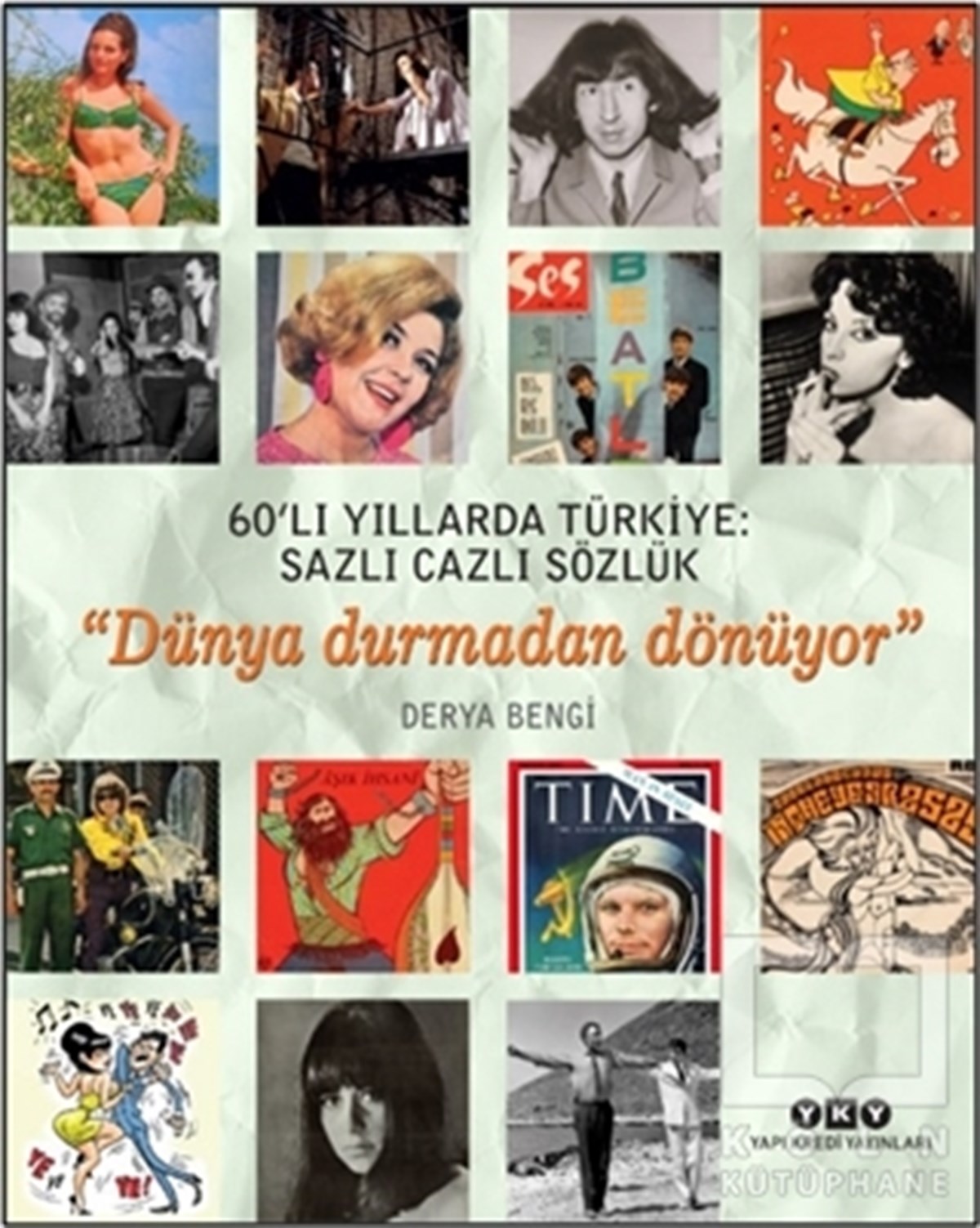 Derya BengiKültür60'lı Yıllarda Türkiye: Sazlı Cazlı Sözlük