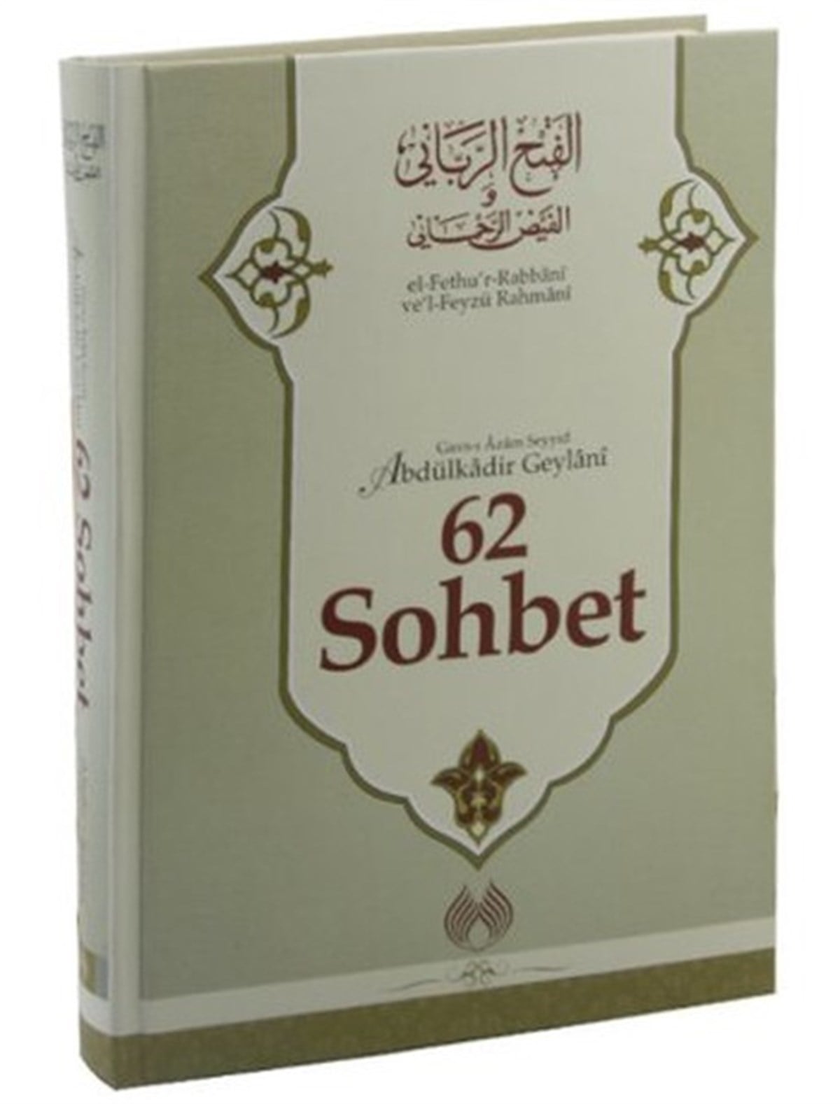 Gavs-ı Azam Seyyid Abdülkadir GeylaniTasavvuf Kitapları62 Sohbet