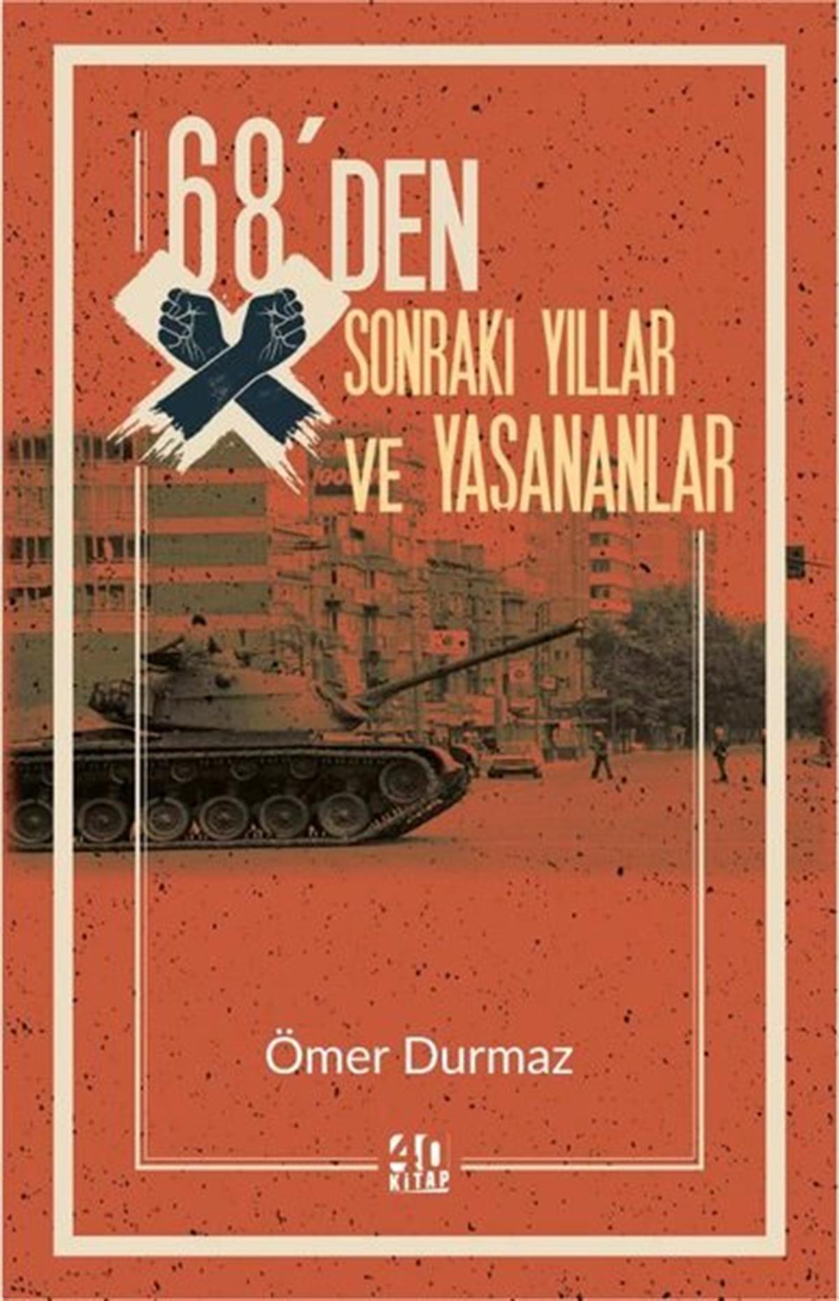 Ömer DurmazAnı & Mektup & Günlük Kitapları68'den Sonraki Yıllar ve Yaşananlar
