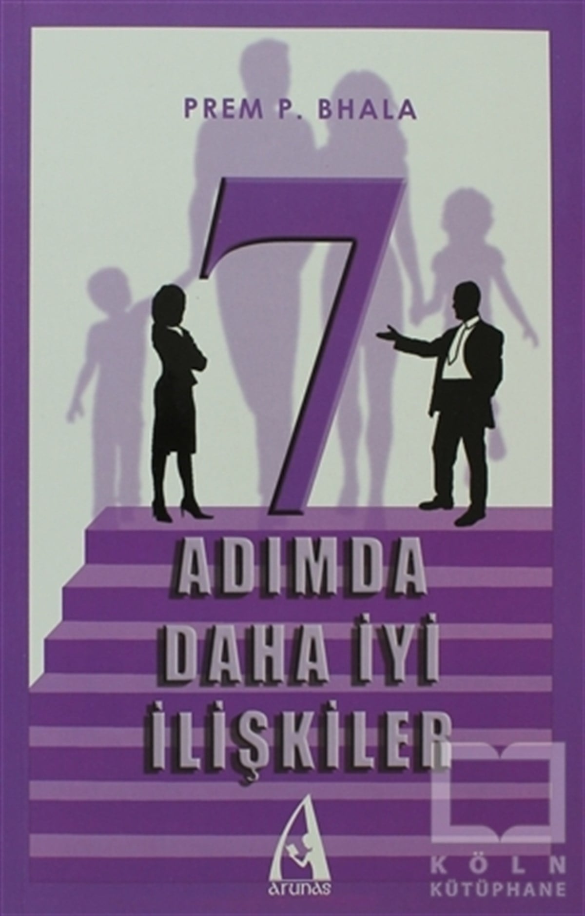 Prem P. BhalaKişisel Gelişim7 Adımda Daha İyi İlişkiler