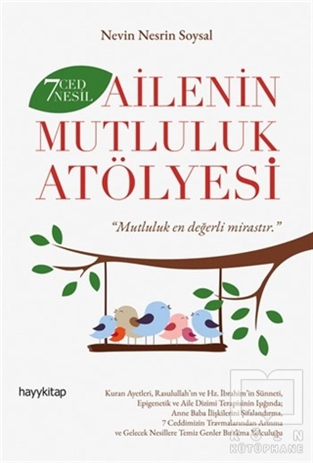Nevin Nesrin SosyalKişisel Gelişim Kitapları7 Ced 7 Nesil Ailenin Mutluluk Atölyesi