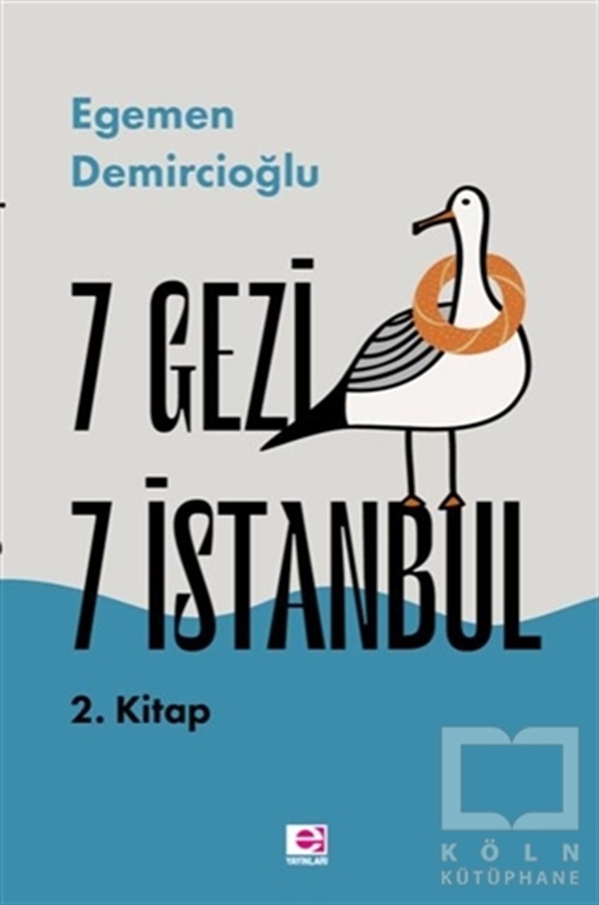 Egemen Demircioğluİstanbul Gezi Rehberi Kitapları7 Gezi 7 İstanbul 2. Kitap