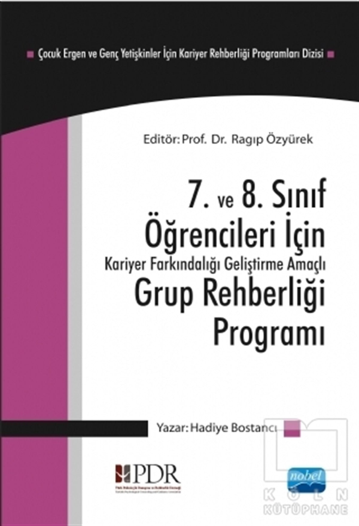 Hadiye BostancıEğitim7. ve 8. Sınıf Öğrencileri İçin Kariyer Farkındalığı Geliştirme Amaçlı Grup Rehberliği Programı