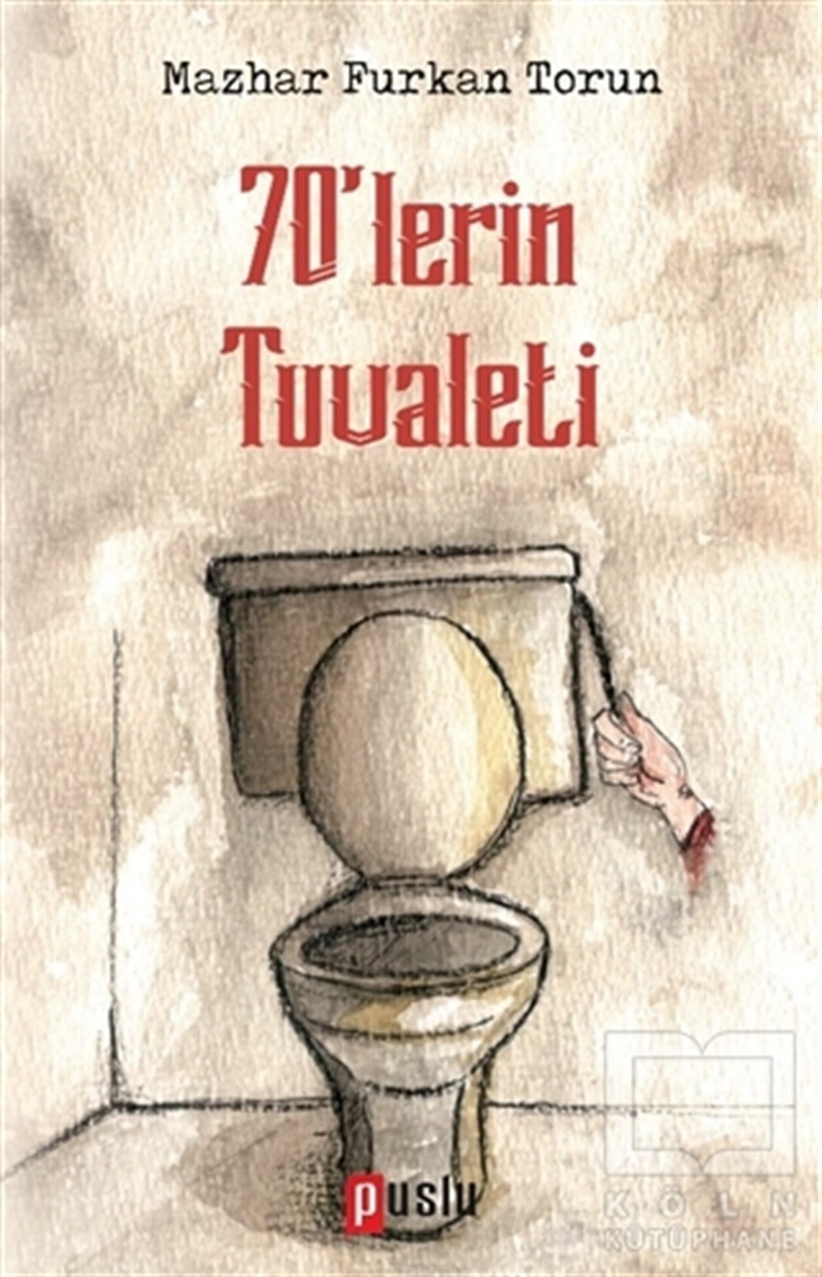 Mazhar Furkan TorunRoman70'lerin Tuvaleti
