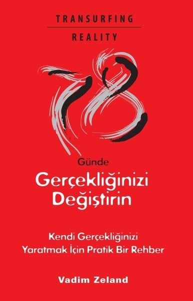 Vadim ZelandKişisel Gelişim Kitapları78 Günde Gerçekliğinizi Değiştirin - Kendi Gerçekliğinizi Yaratmak İçin Pratik Bir Rehber