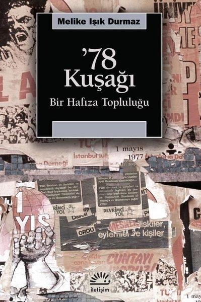 Melike Işık DurmazGenel Politika & Siyaset Bilim & Siyaset Tarihi Kitapları78 Kuşağı - Bir Hafıza Topluluğu