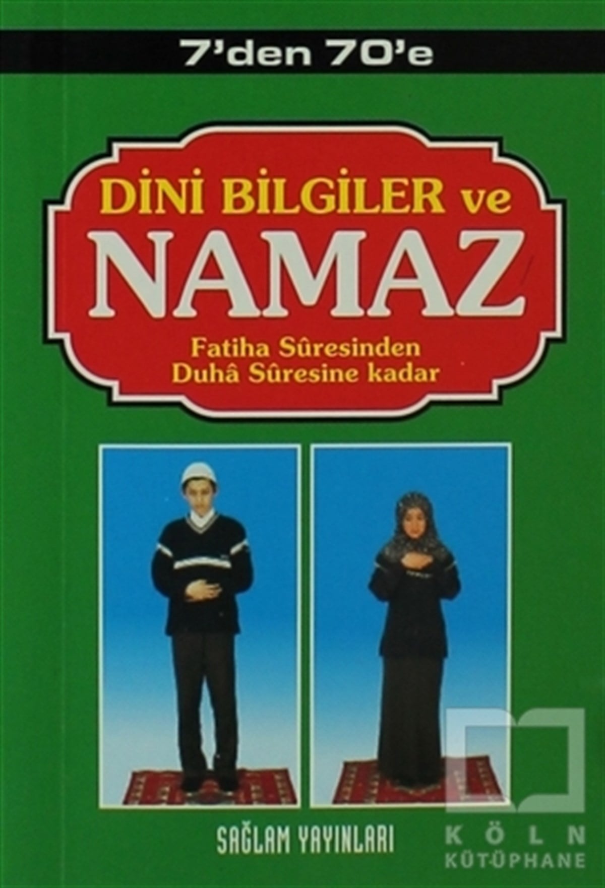 F. Cemil Coşkunİslam Eğitimi7’den 70’e Dini Bilgiler ve Namaz (Kod: 003-Mini Boy)