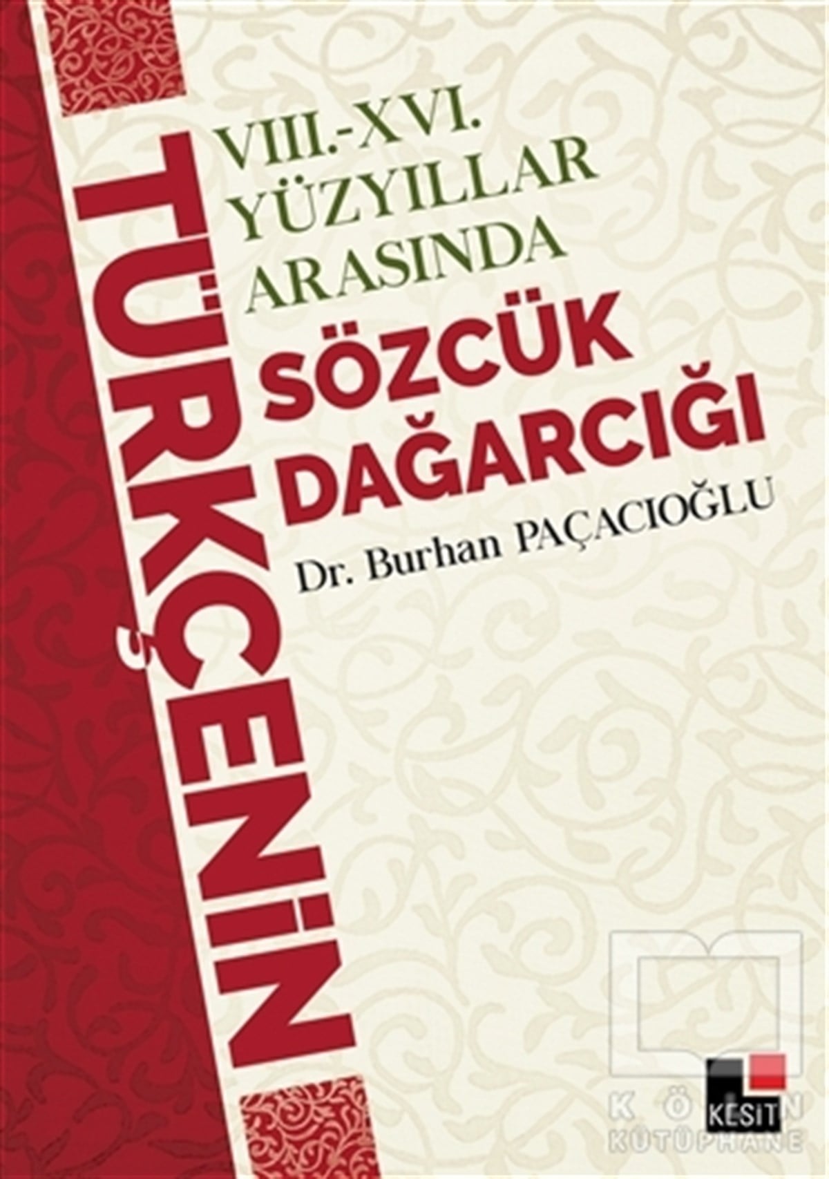 Burhan PaçacıTürk Edebiyatı8 - 16 Yüzyıllar Arasında Türkçenin Sözcük Dağarcığı