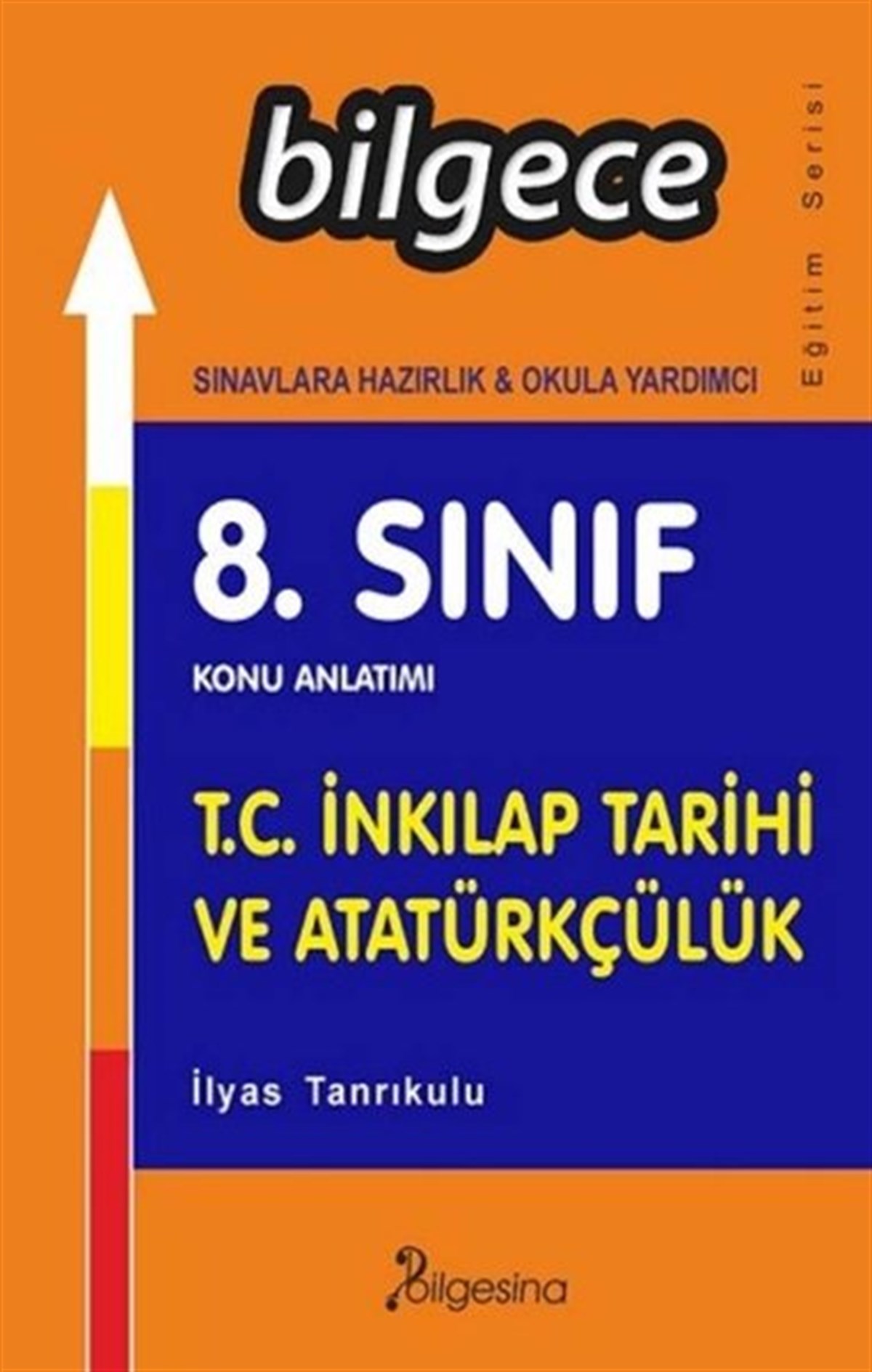 İlyas TanrıkuluEğitim8. Sınıf T.C. İnkılap Tarihi ve Atatürkçülük Konu Anlatımı
