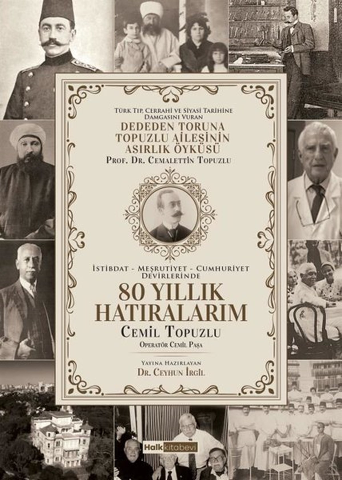 Cemil TopuzluTürk Tarihi Araştırmaları Kitapları80 Yıllık Hatıralarım - Deden Toruna Topuzlu Ailesinin Asırlık Öyküsü