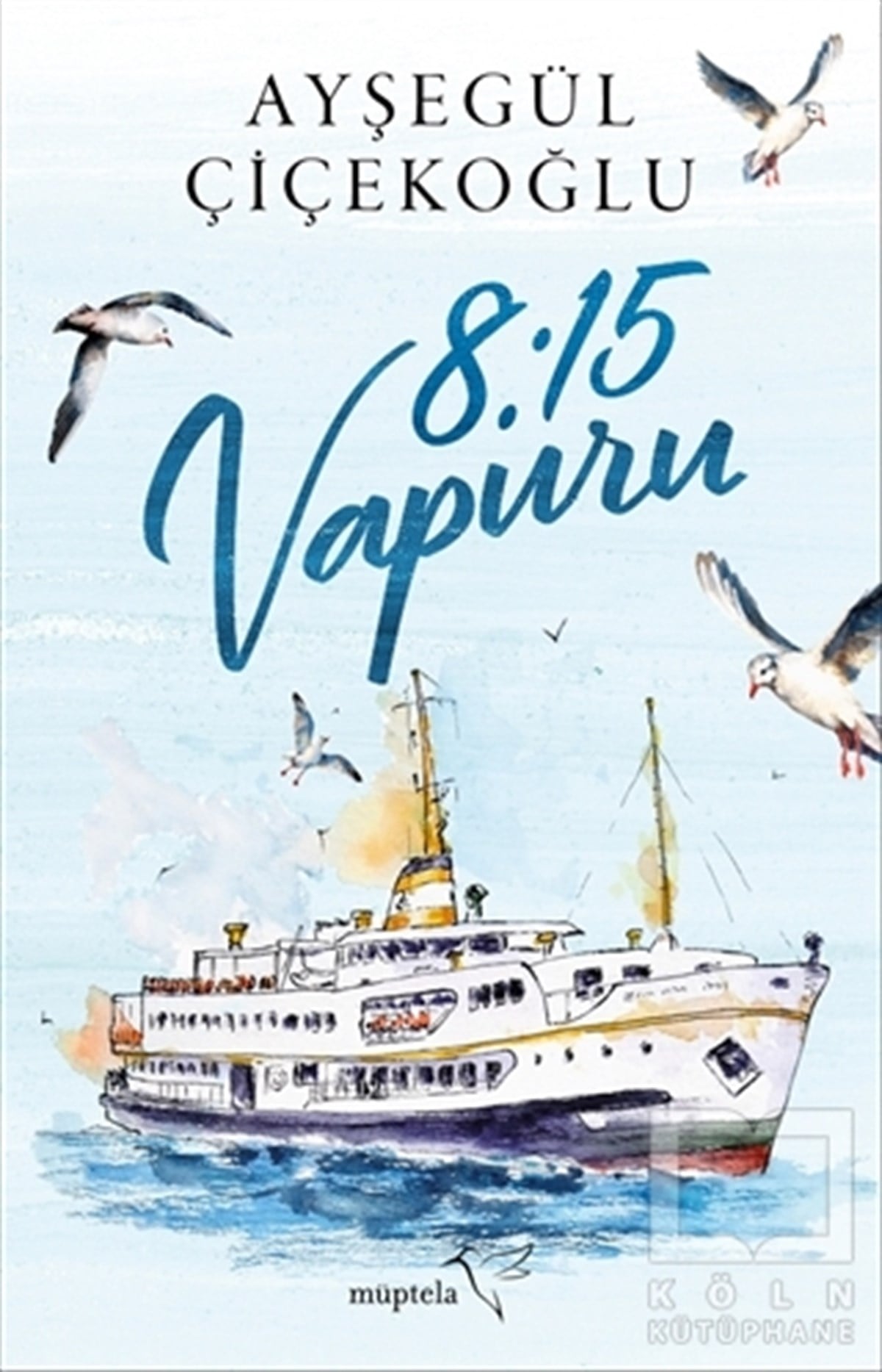 Ayşegül ÇiçekoğluRoman8:15 Vapuru