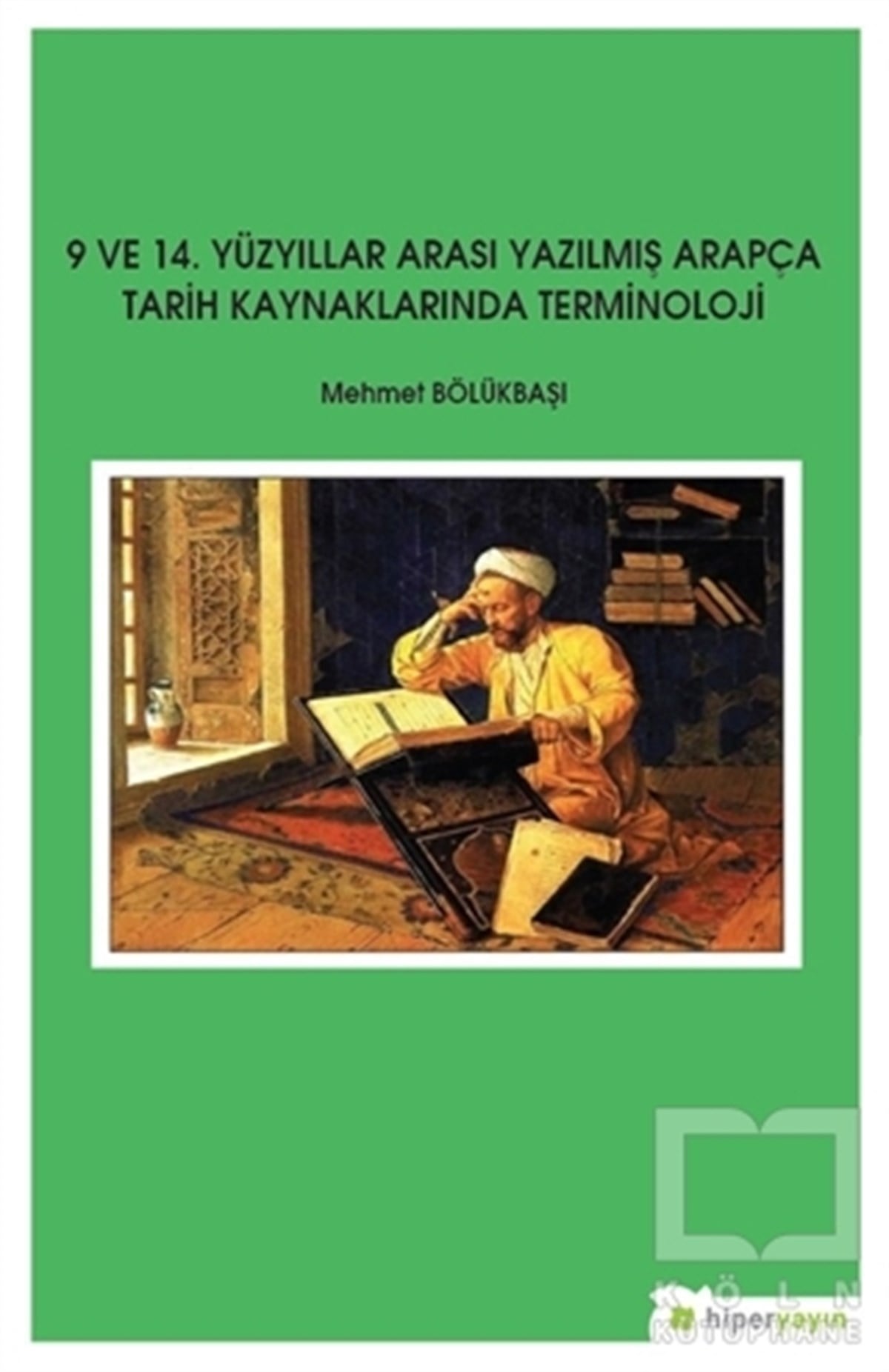 Mehmet BölükbaşıTürkçe Dil Bilim Kitapları9 ve 14. Yüzyıllar Arası Yazılmış Arapça Tarih 	Kaynaklarında Terminoloji