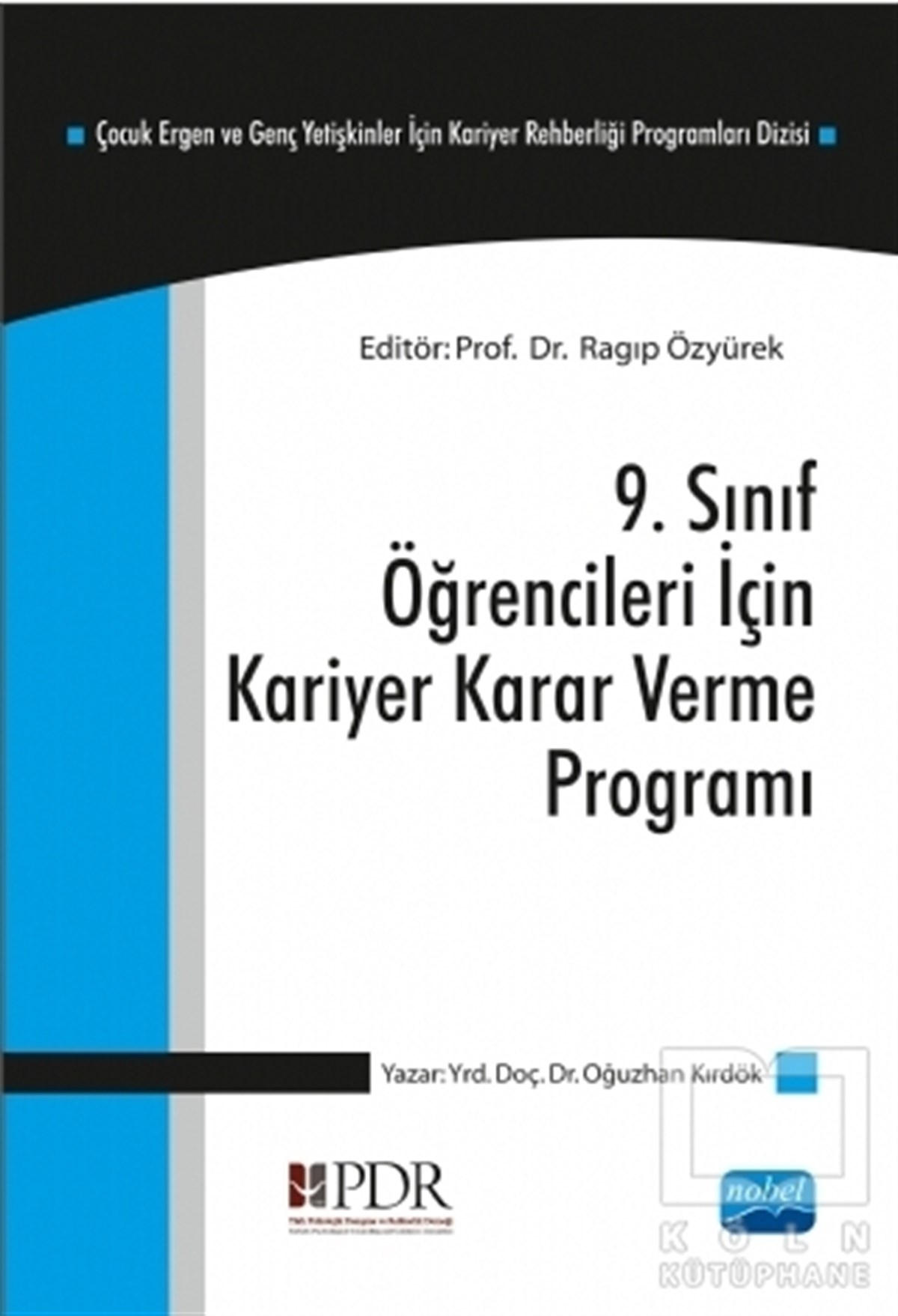 Oğuzhan KırdökEğitim Psikolojisi9. Sınıf Öğrencileri İçin Kariyer Karar Verme Programı