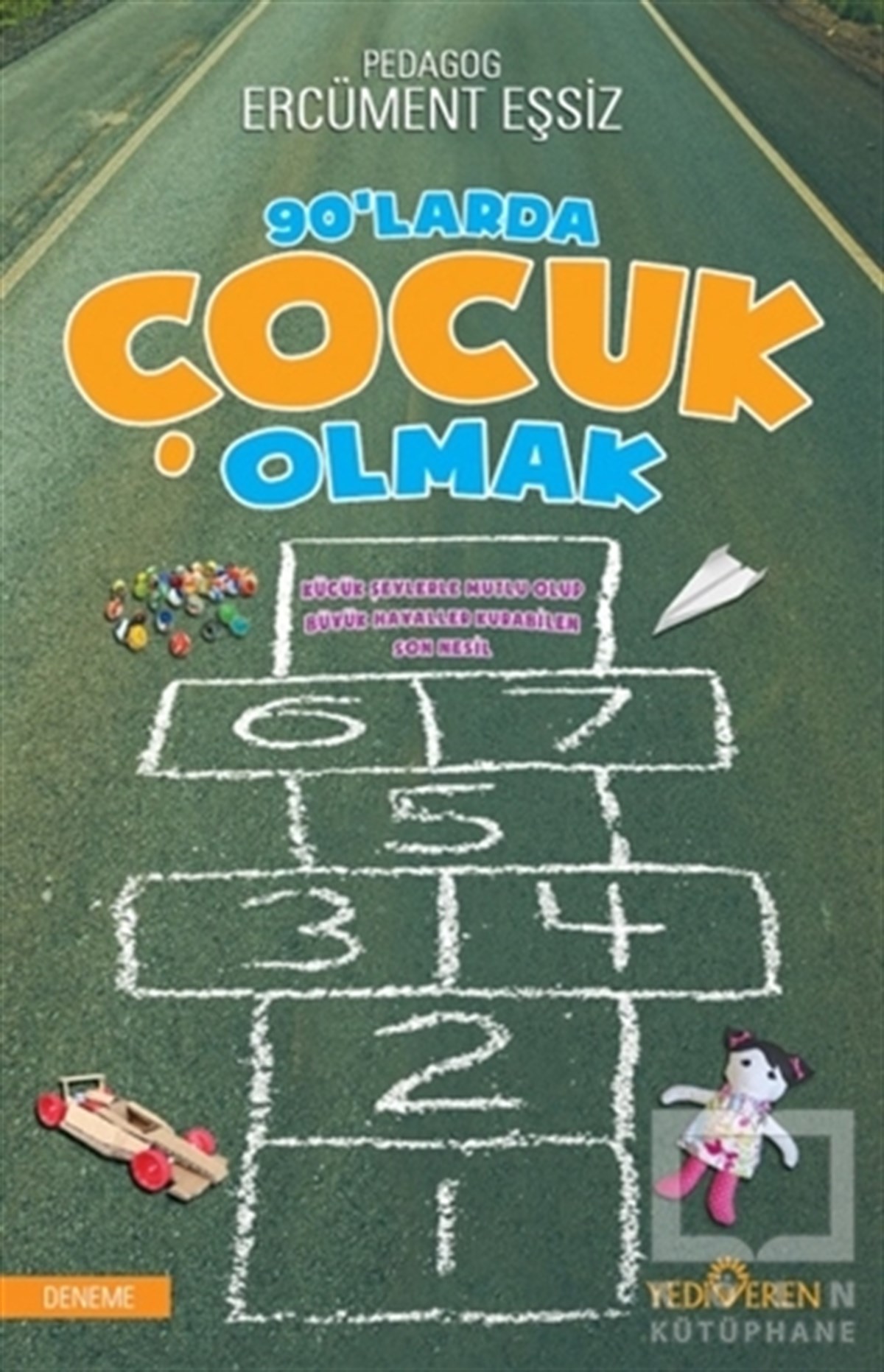 Ercüment EşsizDiğer90’larda Çocuk Olmak