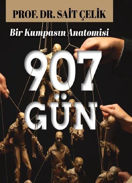 Sait ÇelikAnı & Mektup & Günlük Kitapları907 Gün - Bir Kumpasın Anatomisi