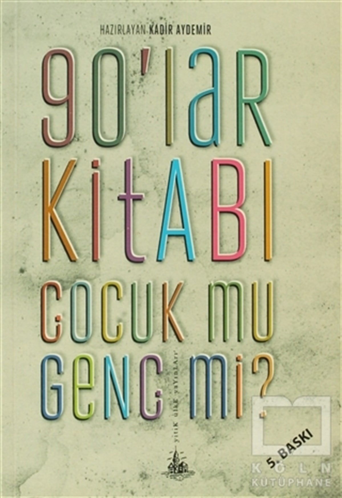 KolektifKültür ve Bilim90’lar Kitabı - Çocuk mu, Genç mi?