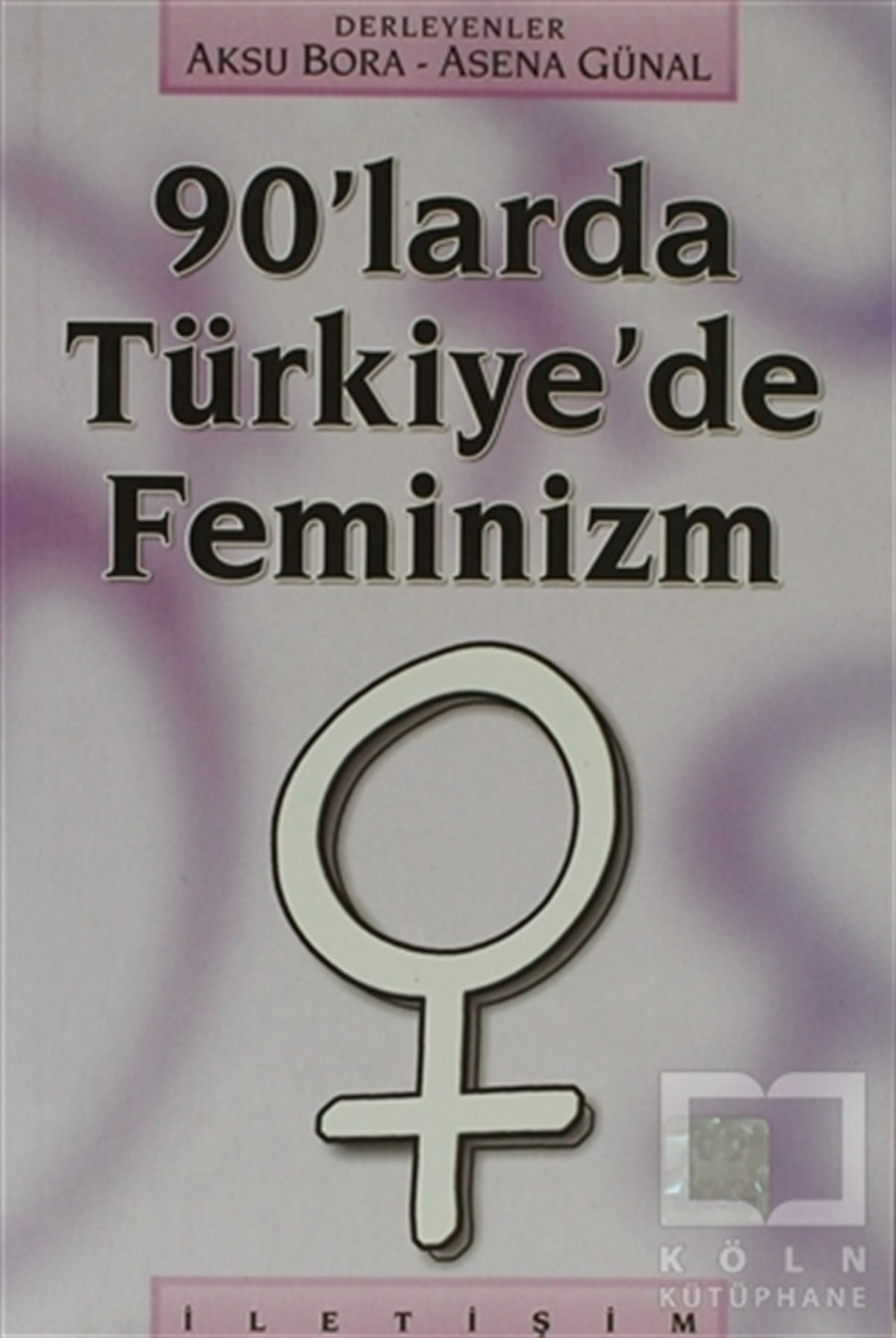 DerlemeKadın Sorunu - Feminizm90’larda Türkiye’de Feminizm