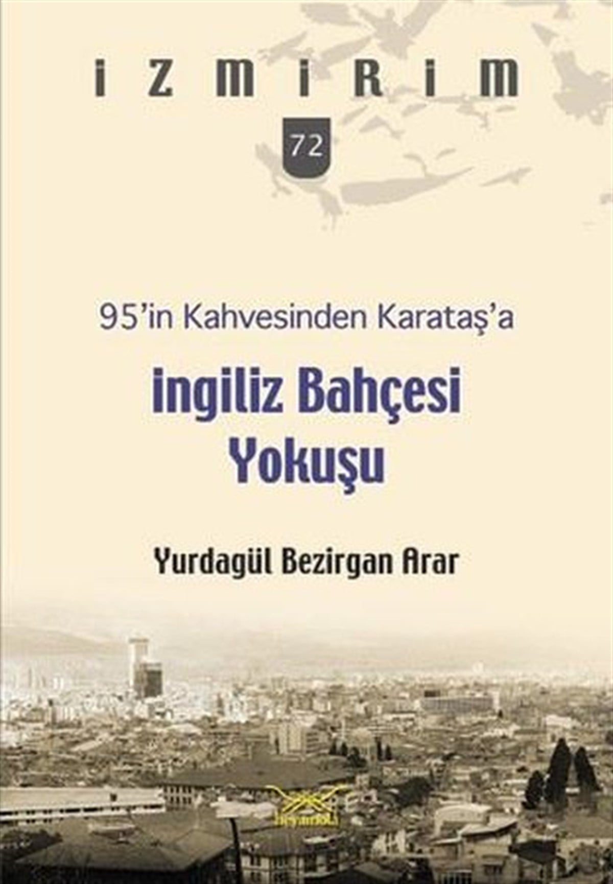 Yurdagül Bezirgan ArarGezi95'in Kahvesinden Karataş'a İngiliz Bahçesi Yokuşu-İzmirim 72