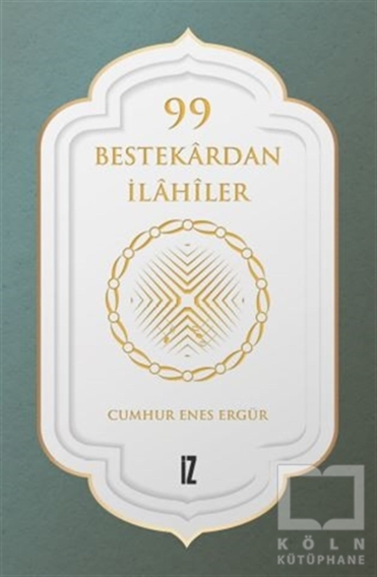 Cumhur Enes ErgürTasavvuf Kitapları99 Bestekardan İlahiler