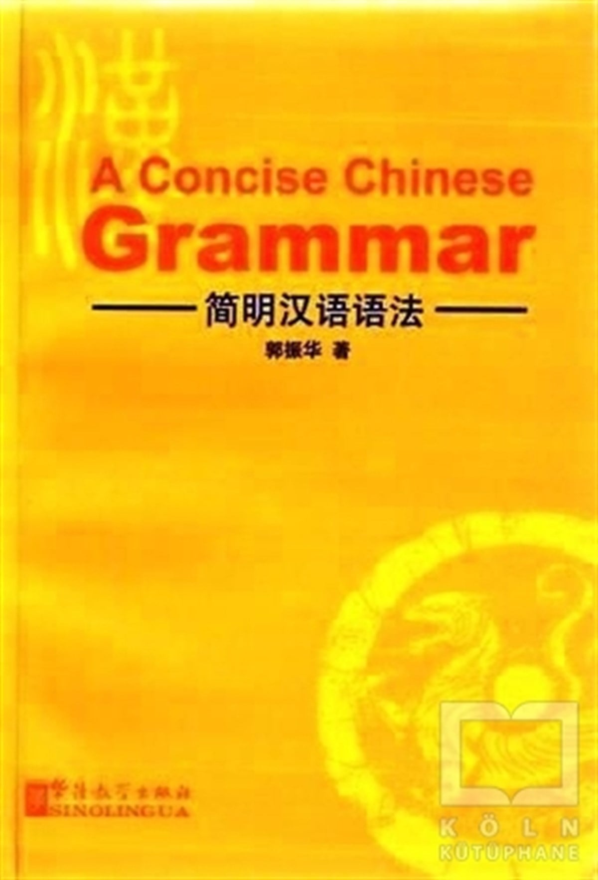 Guo ZhenhuaDil Öğrenimi KitaplarıA Concise Chinese Grammar