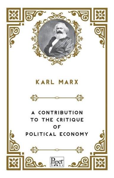 Karl MarxPhilosophy FictionA Contribution to the Critique of  Political Economy