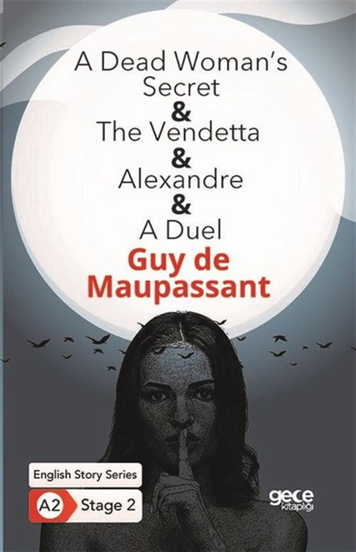 Guy de MaupassantTürkçe Dil Bilim KitaplarıA Dead Womans Secret The Vendetta - Alexandre - A Duel - English Story Series - A2 Stage 2