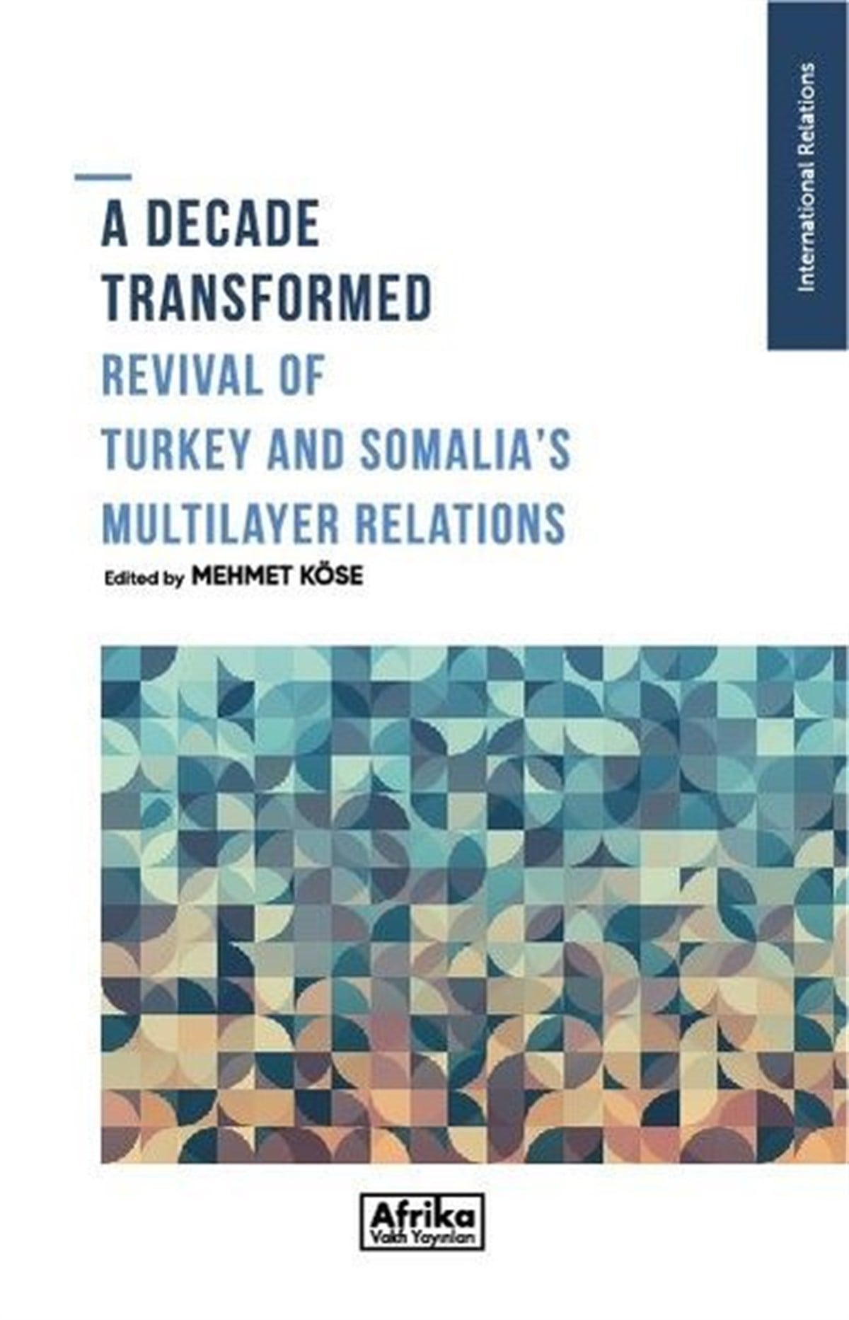 KolektifPolitics and Current AffairsA Decade Transformed Revival of Turkey and Somalia's Multilayer Relations