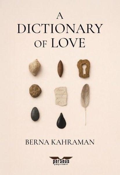 Berna KahramanPoemsA Dictionary of Love