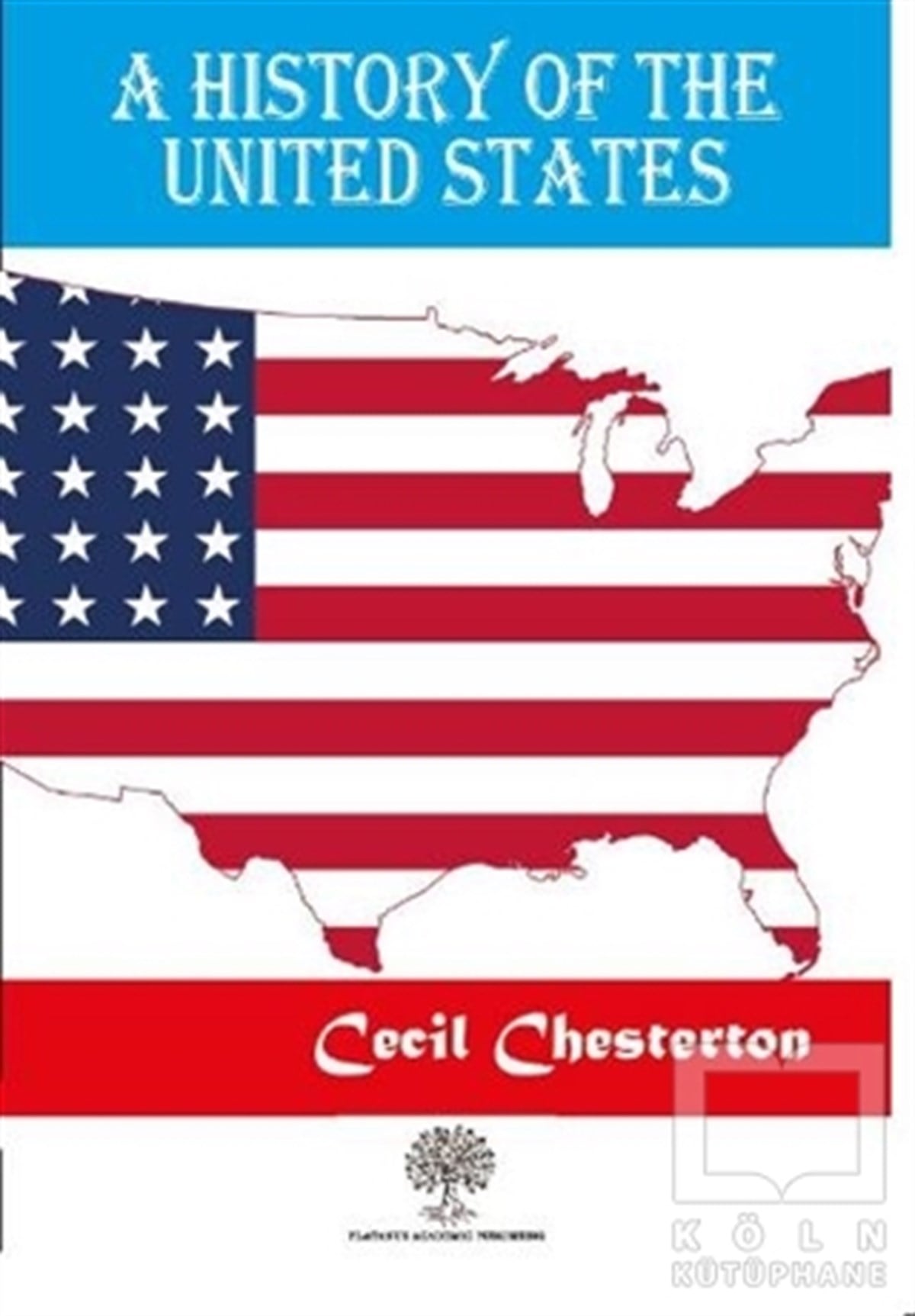 Cecil ChestertonDiğerA History Of The United States
