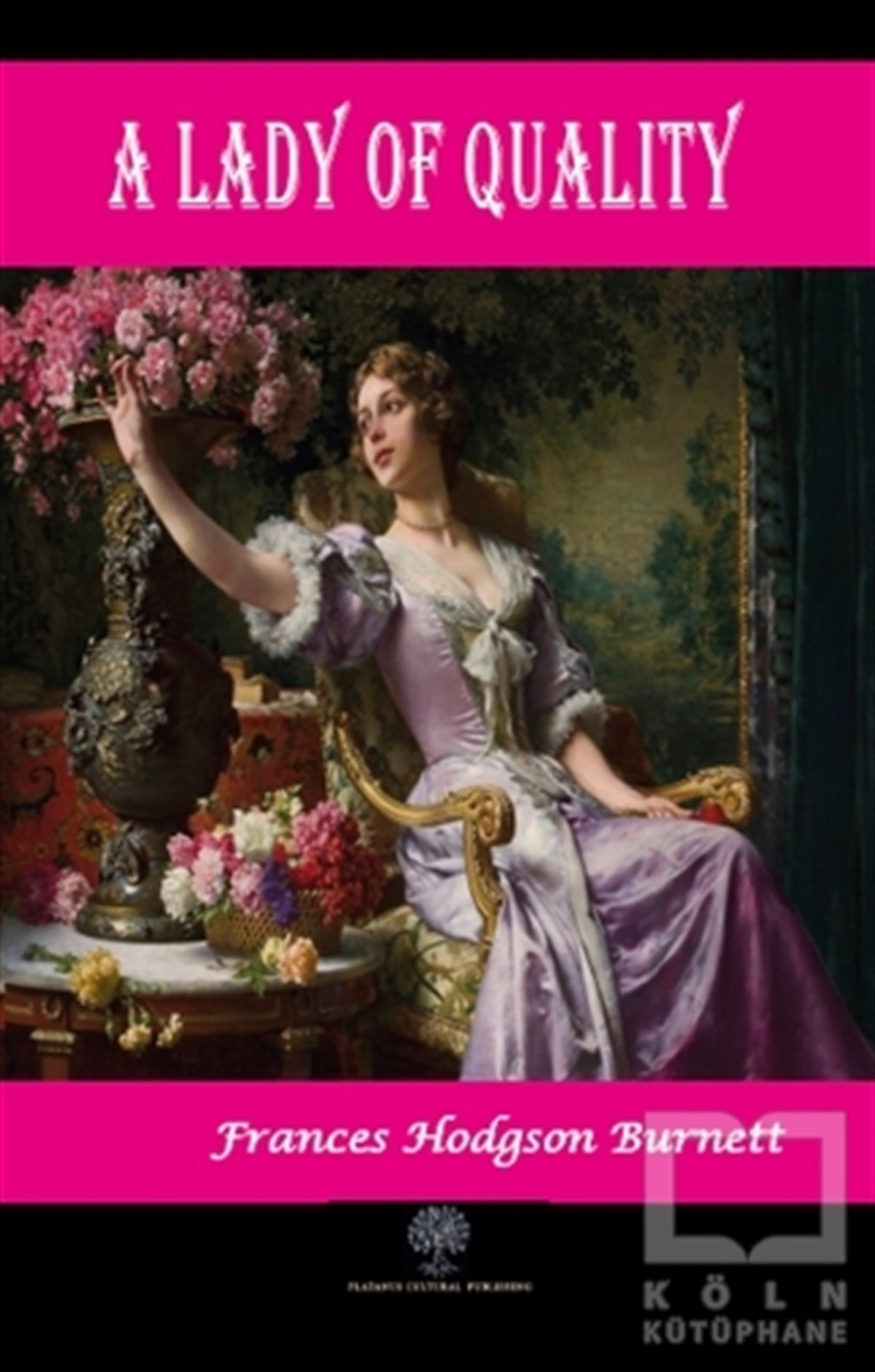 Frances Hodgson BurnettTürkçe RomanlarA Lady of Quality
