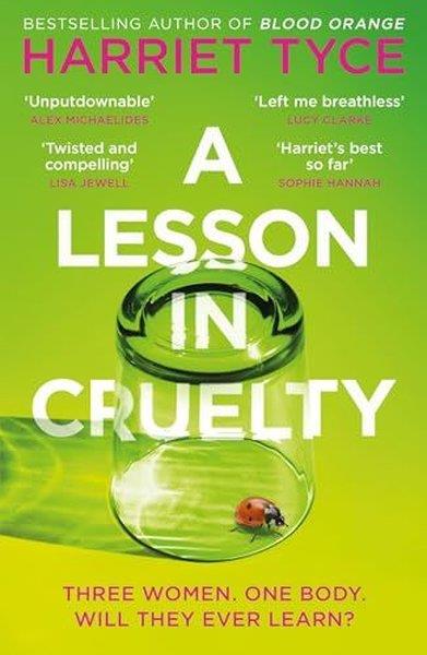 Harriet TyceLiteratureA Lesson in Cruelty : The propulsive new thriller from the bestselling author of Blood Orange