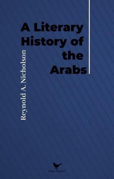 Reynold A. NicholsonLiteratureA Literary History of The Arabs