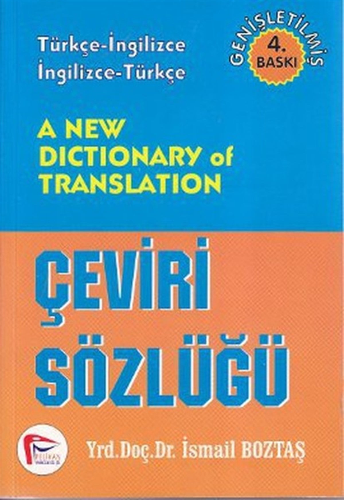 İsmail BoztaşSözlükler ve Konuşma KılavuzlarıA New Dictionary of Translation - Çeviri Sözlüğü