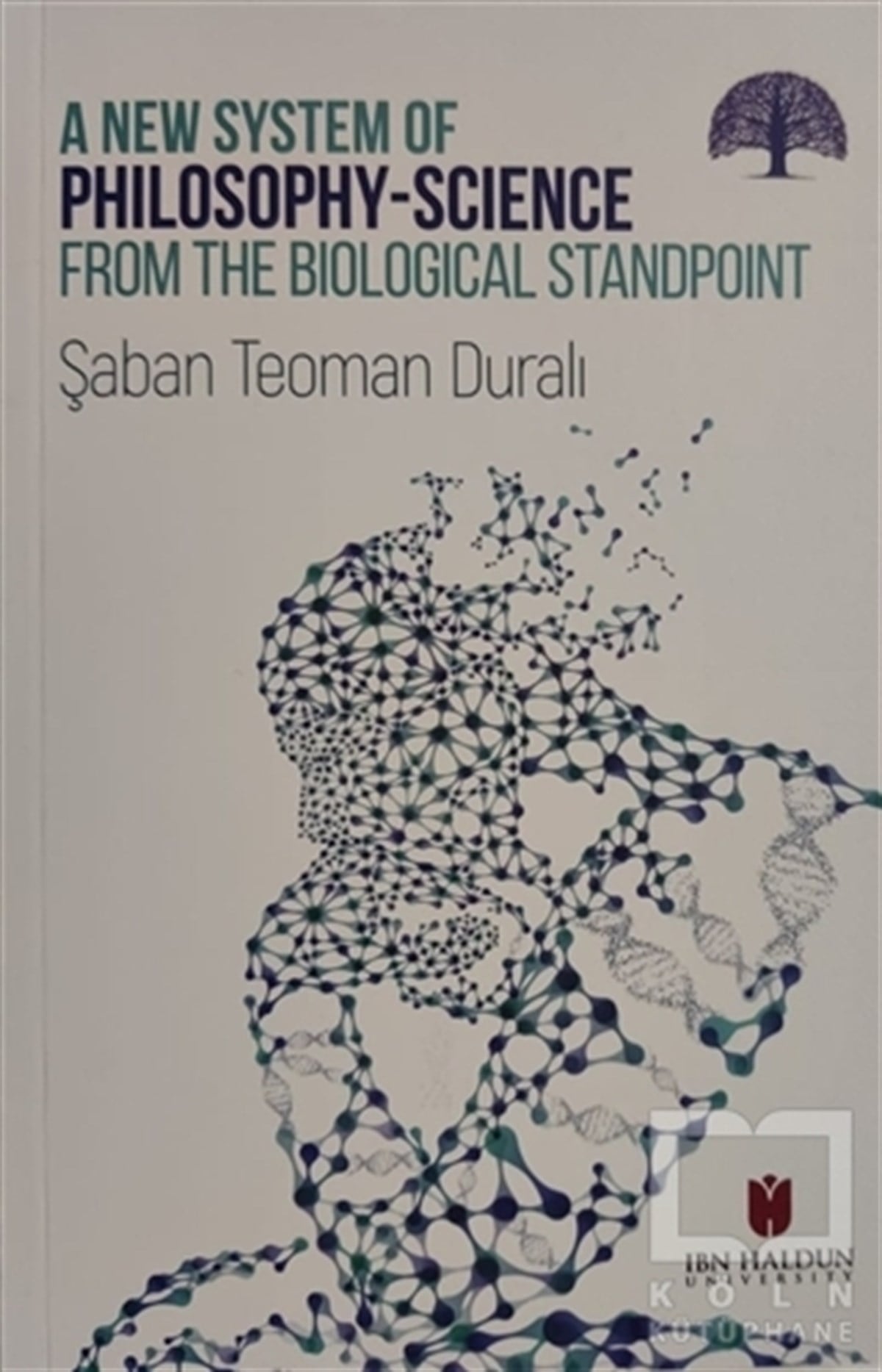 Şaban Teoman DuralıYabancı Dilde KitaplarA New System Of Philosophy-Science From The Biological Standpoint