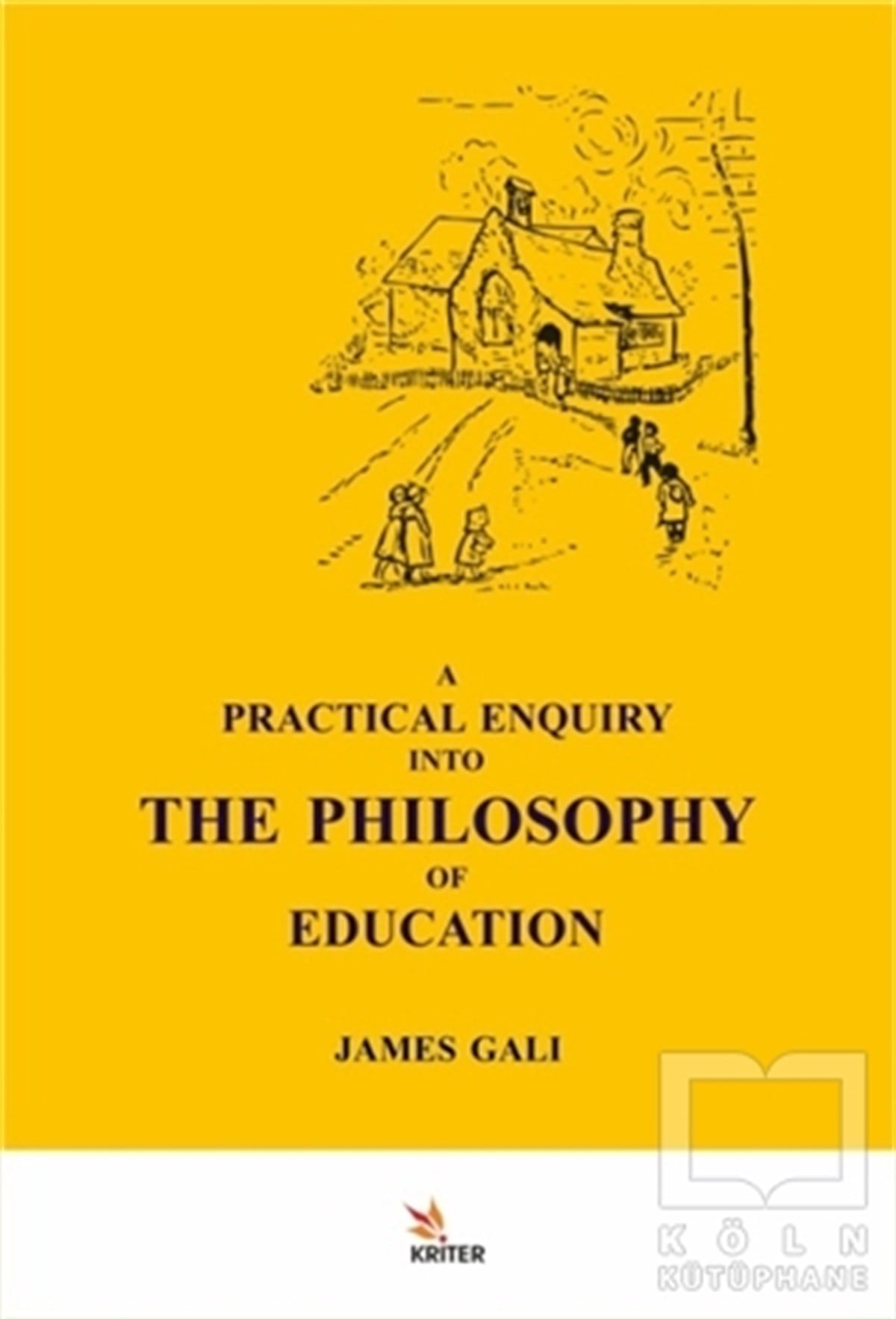 James GaliEğitim Felsefesi KitaplarıA Practical Enquiry Into The Philosophy Of Education