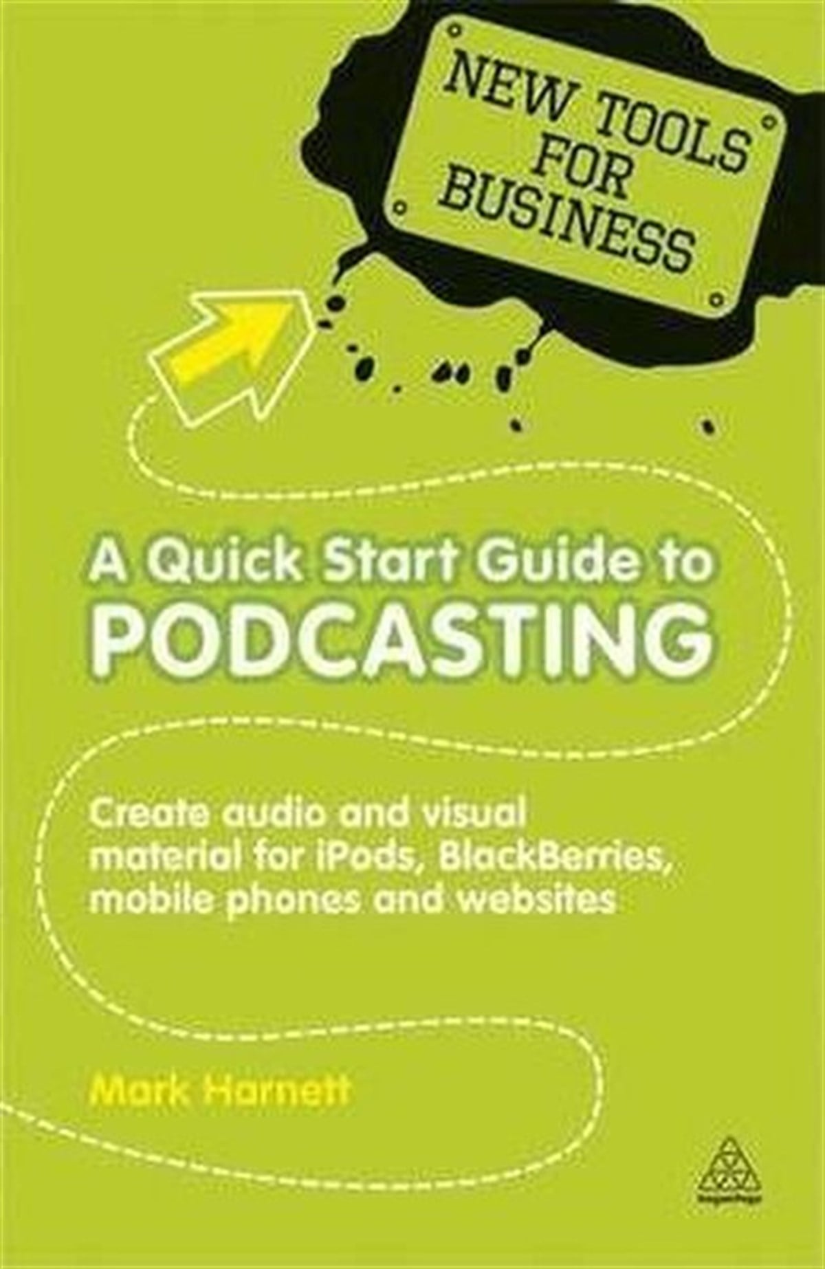 Mark HarnettBusiness and EconomicsA Quick Start Guide to Podcasting