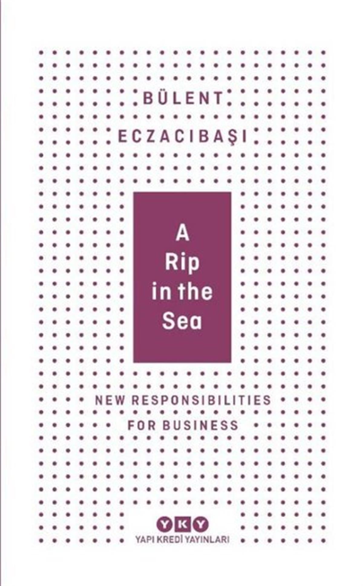 Bülent EczacıbaşıBusiness and EconomicsA Rip In The Sea-New Responsibilities For Business