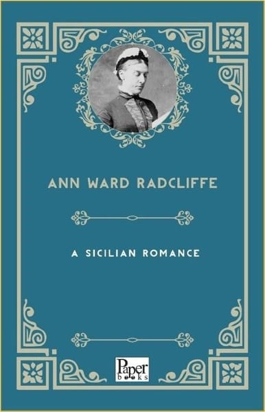 Ann Ward RadcliffeLiteratureA Sicilian Romance