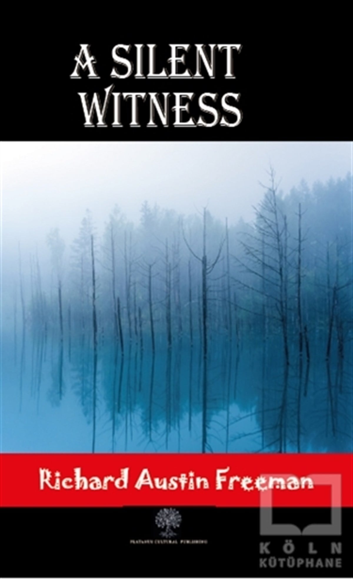 Richard Austin FreemanTürkçe RomanlarA Silent Witness