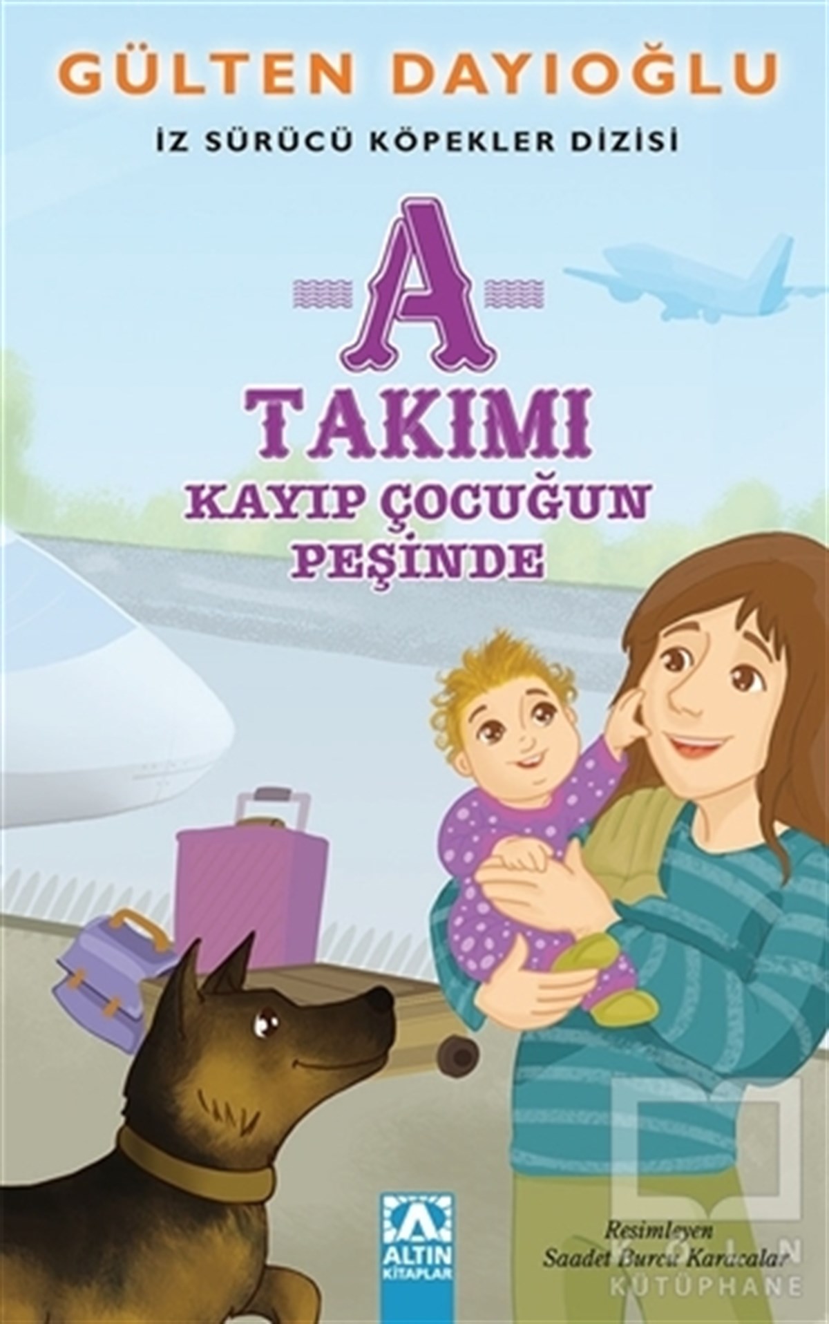 Gülten DayıoğluRoman-ÖyküA Takımı - Kayıp Çocuğun Peşinde