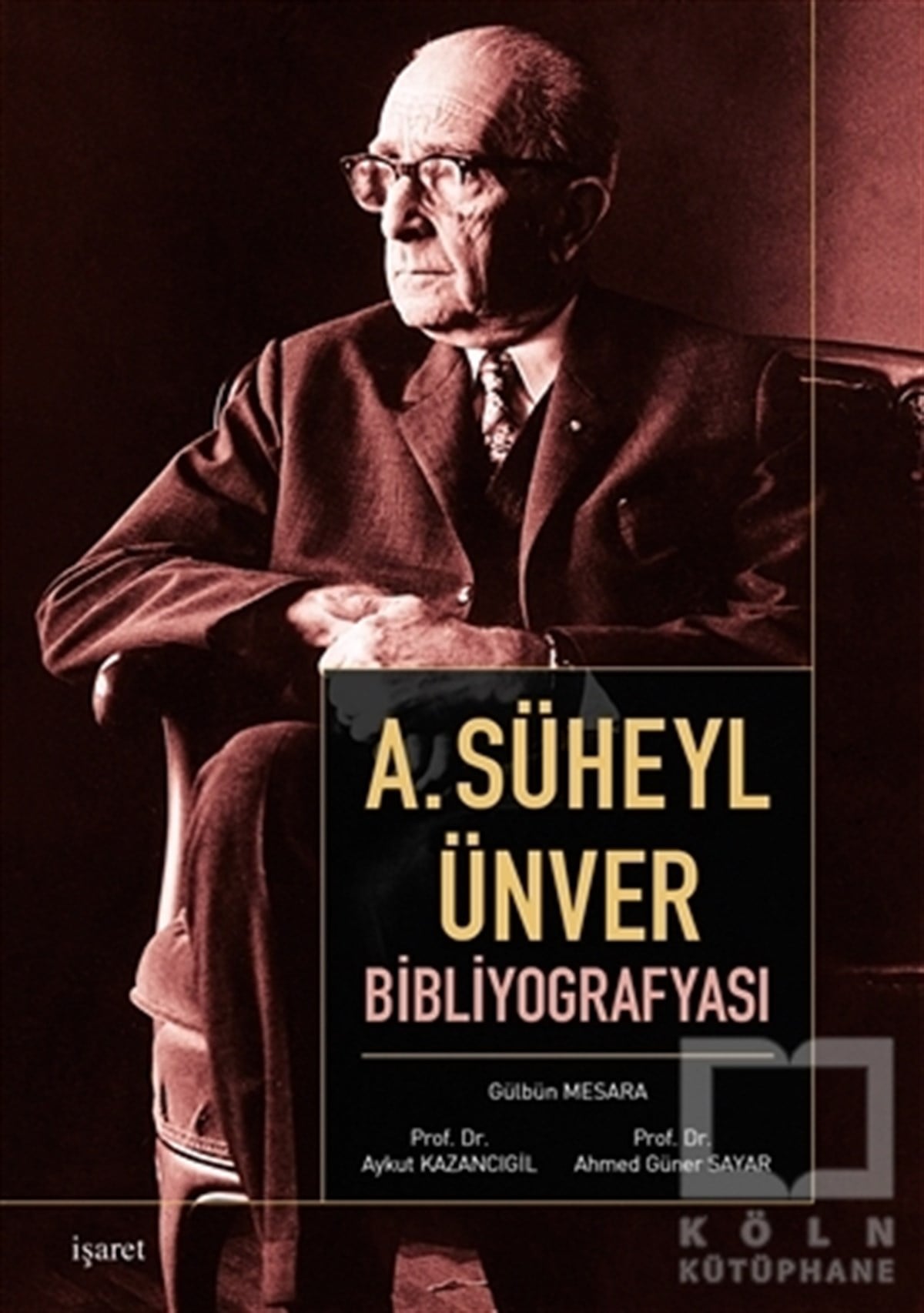 Gülbün MesaraBiyografi-OtobiyogafiA. Süheyl Ünver Bibliyografyası