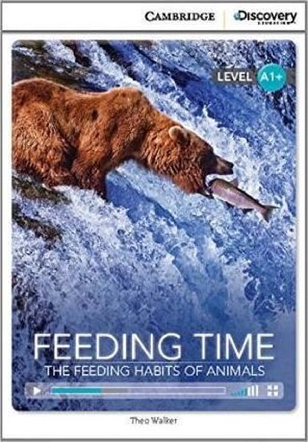 Theo WalkerGraded ReadersA1+ Feeding Time: The Feeding Habits of Animals (Book with Online Access code) Interactive Readers