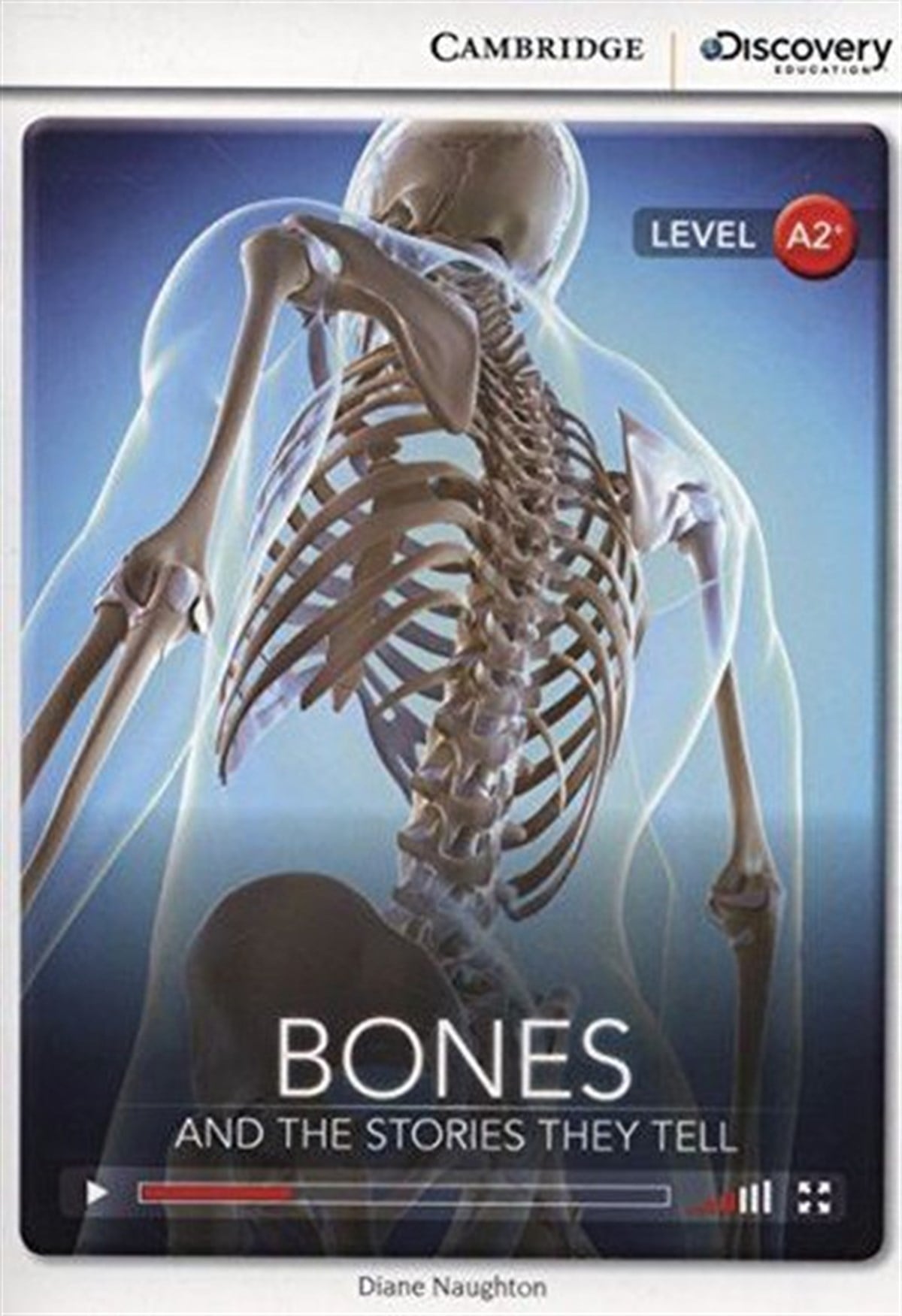 Diane NaughtonGraded ReadersA2+ Bones: And the Stories They Tell (Book with Online Access code) Interactive Readers