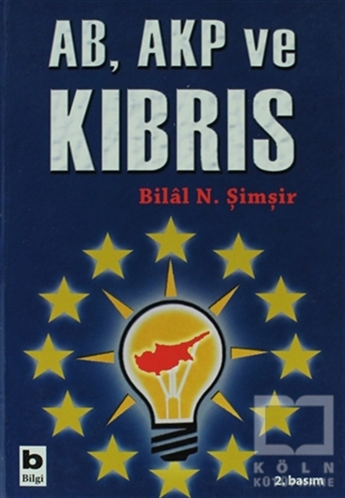 Bilal N. ŞimşirUluslararası İlişkiler, Dış PolitikaAB, AKP ve Kıbrıs