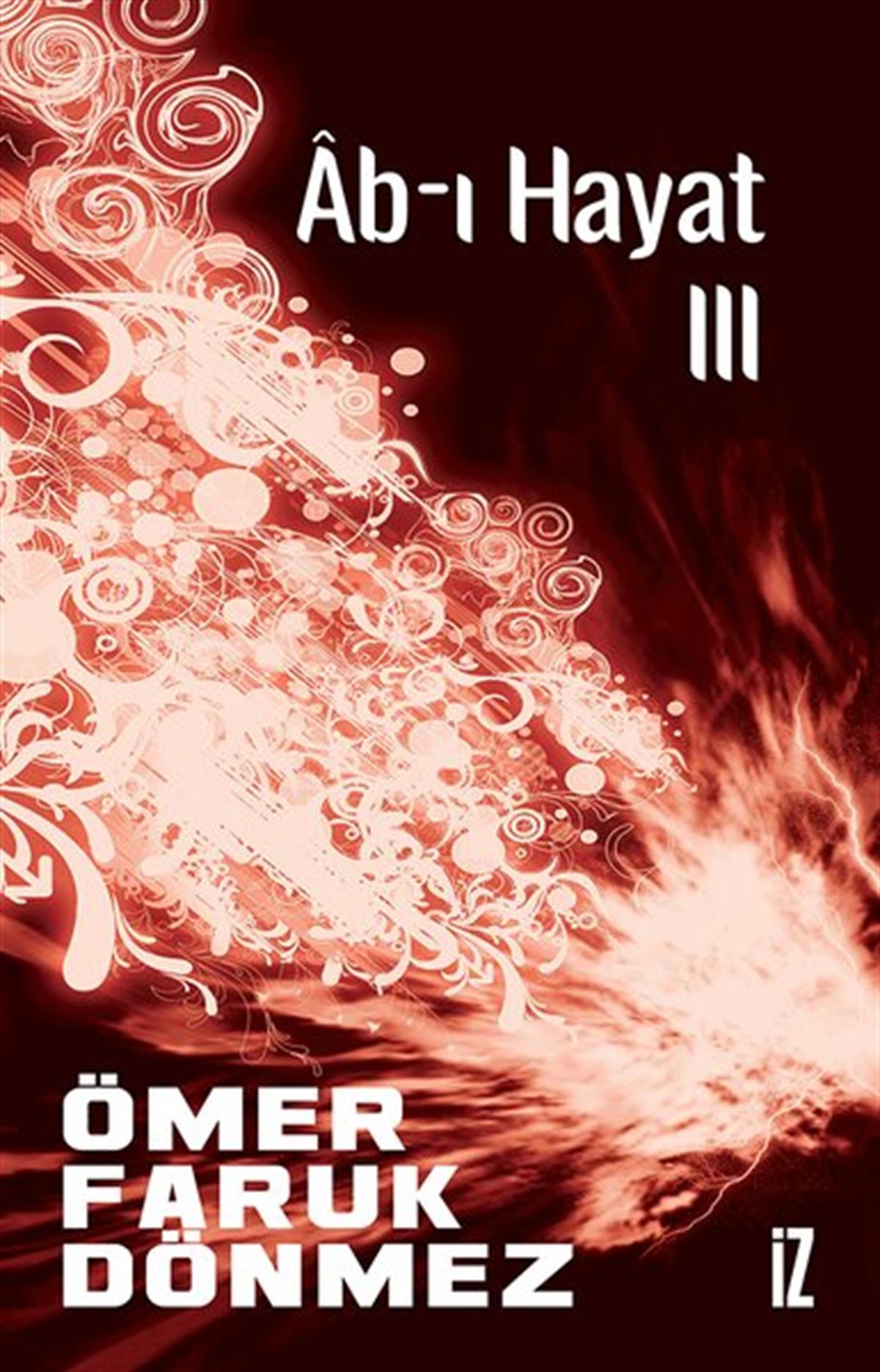 Ömer Faruk DönmezDeneme KitaplarıAb-ı Hayat - 3