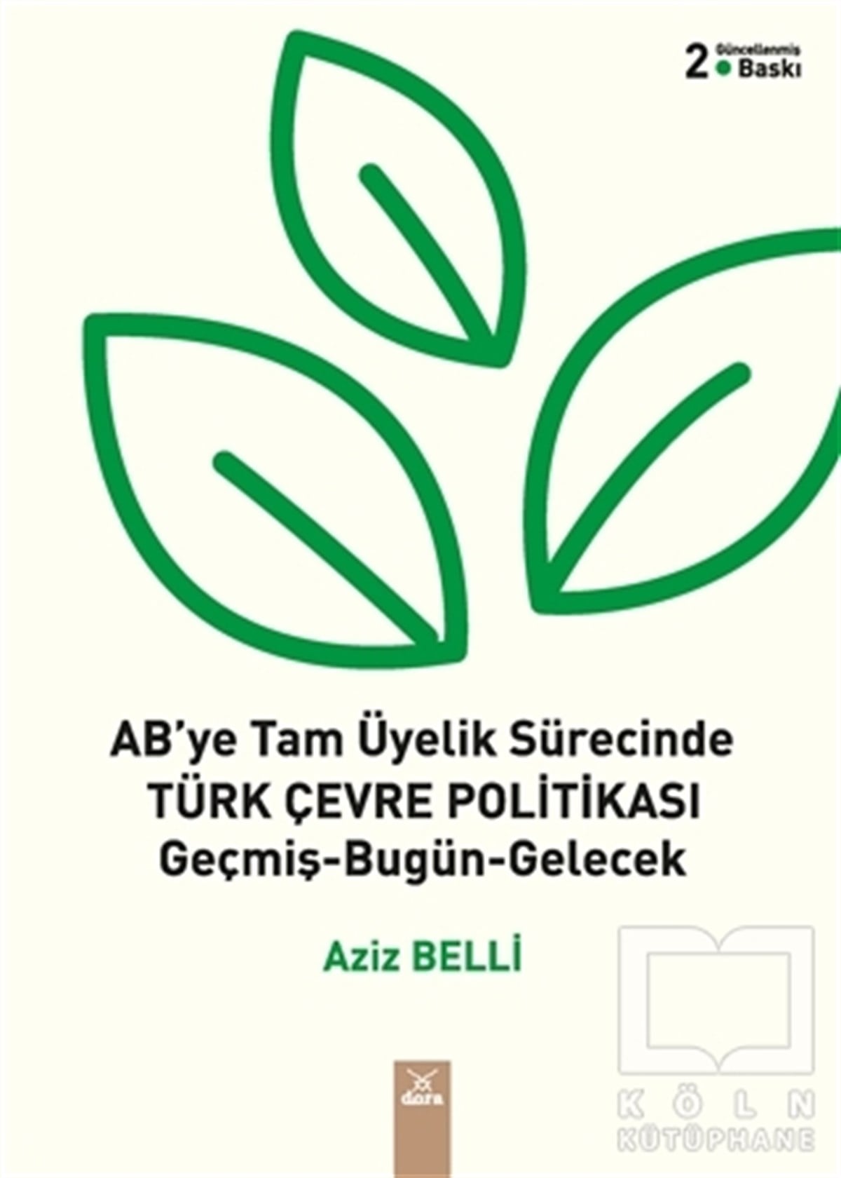 Aziz BelliUluslararası İlişkiler ve Dış Politika KitaplarıAB’ye Tam Üyelik Sürecinde Türk Çevre Politikası