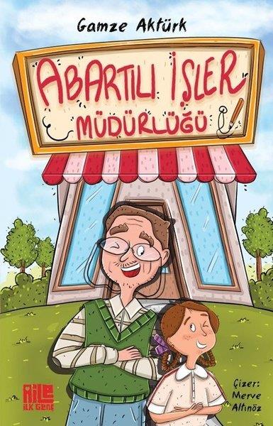 Gamze AktürkÇocuk Gençlik RomanlarıAbartılı İşler Müdürlüğü